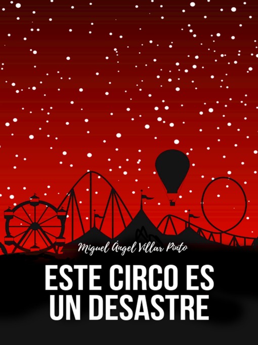 Title details for Este circo es un desastre by Miguel Ángel Villar Pinto - Available
